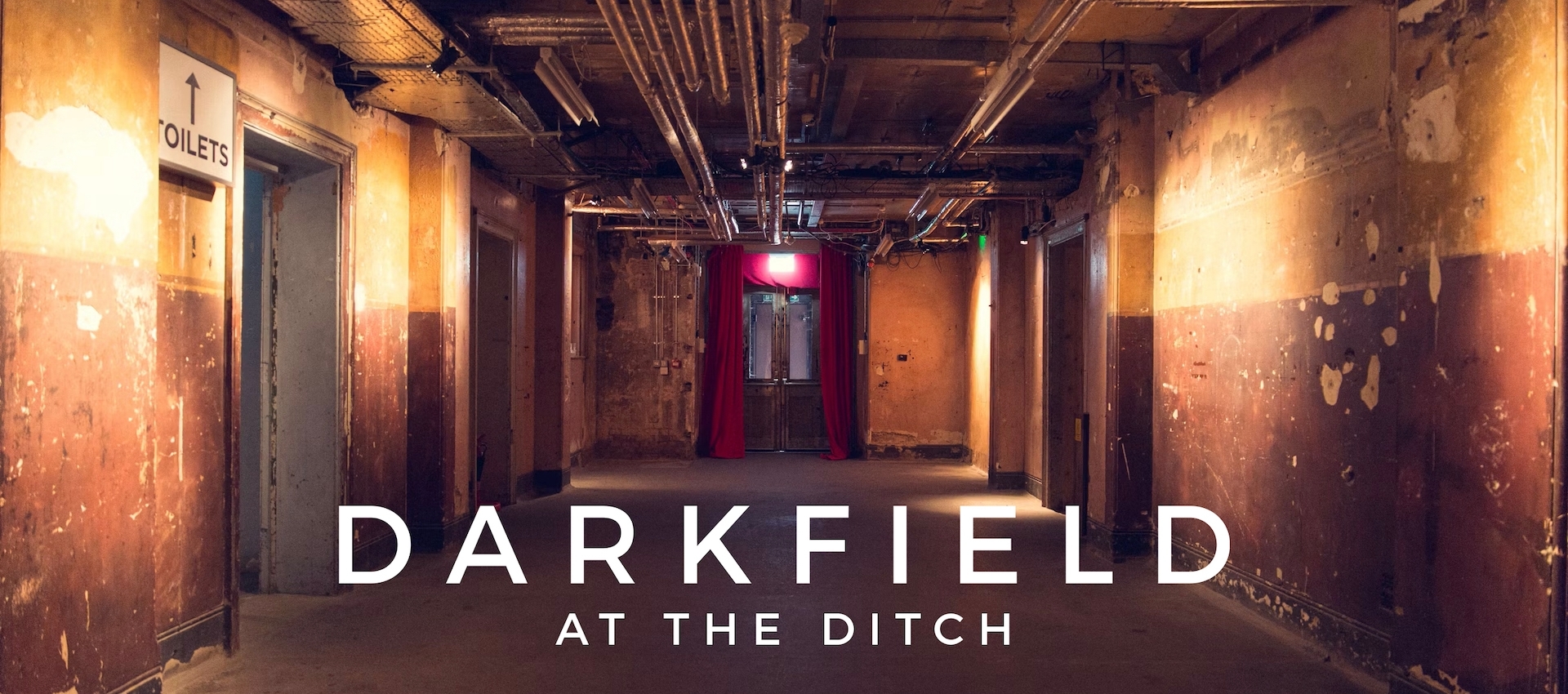 Darkfield at The Ditch